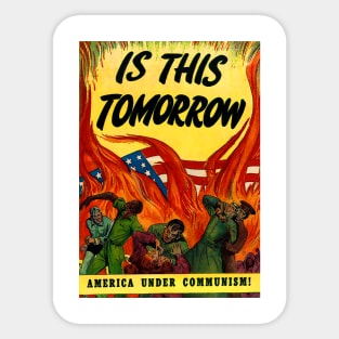 Is this tomorrow? Communism in America! Sticker